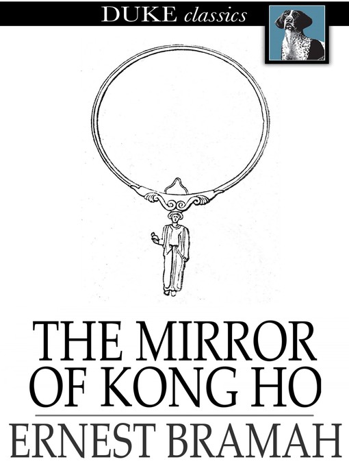 Title details for The Mirror of Kong Ho by Ernest Bramah - Available